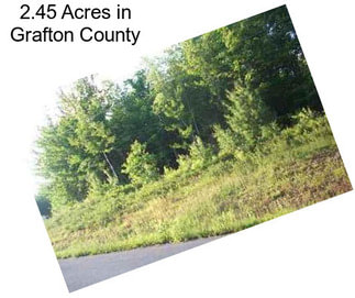 2.45 Acres in Grafton County