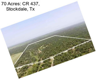 70 Acres: CR 437, Stockdale, Tx