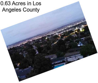 0.63 Acres in Los Angeles County