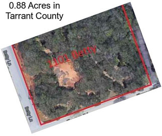 0.88 Acres in Tarrant County