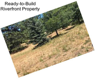 Ready-to-Build Riverfront Property