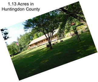 1.13 Acres in Huntingdon County