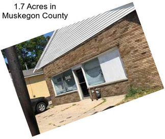 1.7 Acres in Muskegon County