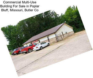 Commercial Multi-Use Building For Sale in Poplar Bluff, Missouri, Butler Co