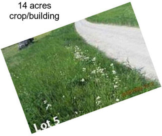 14 acres crop/building