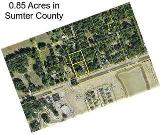 0.85 Acres in Sumter County