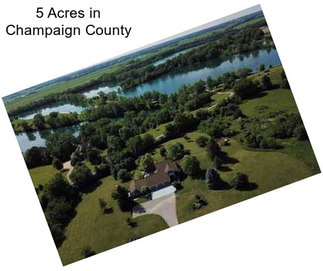 5 Acres in Champaign County