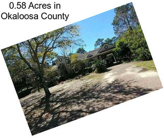 0.58 Acres in Okaloosa County