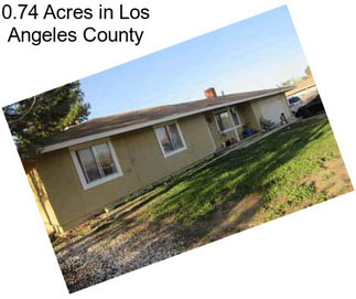 0.74 Acres in Los Angeles County