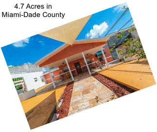 4.7 Acres in Miami-Dade County