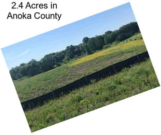 2.4 Acres in Anoka County