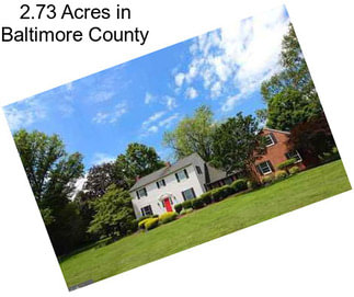 2.73 Acres in Baltimore County