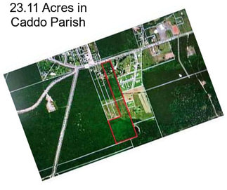 23.11 Acres in Caddo Parish