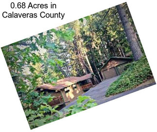 0.68 Acres in Calaveras County