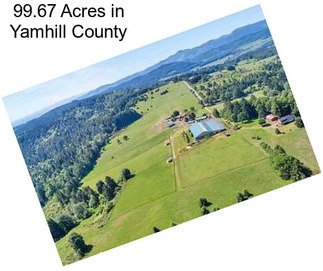 99.67 Acres in Yamhill County