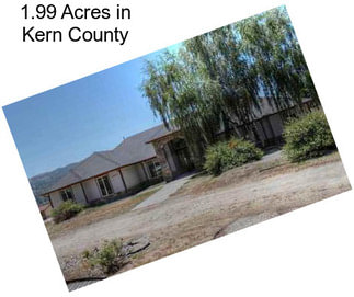 1.99 Acres in Kern County