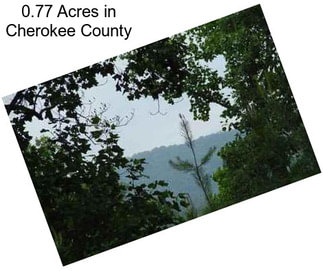 0.77 Acres in Cherokee County