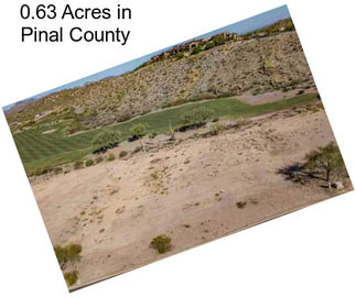 0.63 Acres in Pinal County