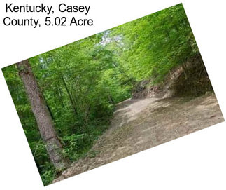 Kentucky, Casey County, 5.02 Acre