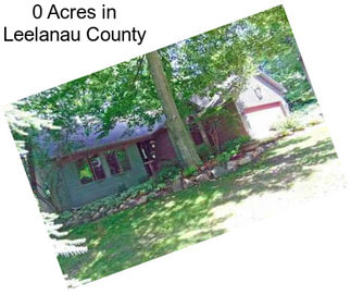 0 Acres in Leelanau County