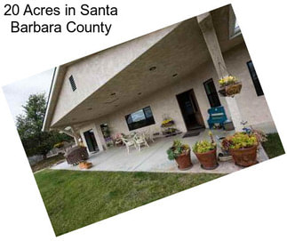 20 Acres in Santa Barbara County