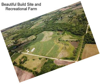 Beautiful Build Site and Recreational Farm