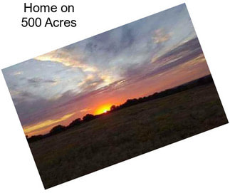 Home on 500 Acres