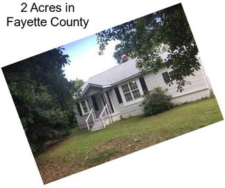 2 Acres in Fayette County