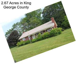 2.67 Acres in King George County