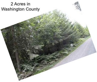 2 Acres in Washington County