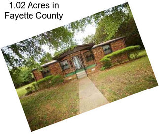 1.02 Acres in Fayette County