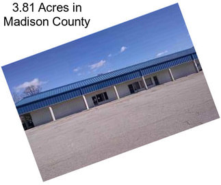 3.81 Acres in Madison County