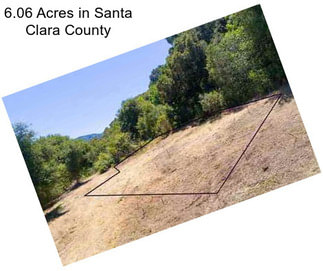 6.06 Acres in Santa Clara County