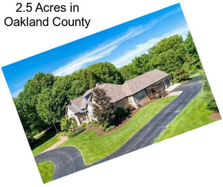 2.5 Acres in Oakland County