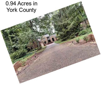 0.94 Acres in York County