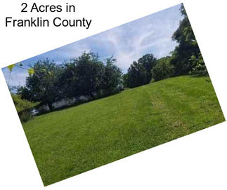 2 Acres in Franklin County