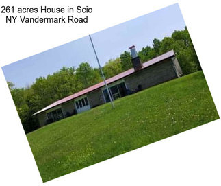 261 acres House in Scio NY Vandermark Road