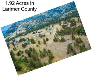 1.92 Acres in Larimer County