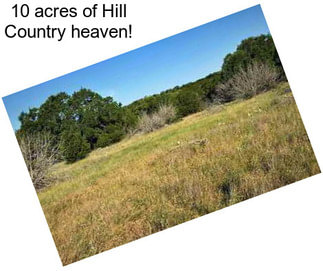 10 acres of Hill Country heaven!