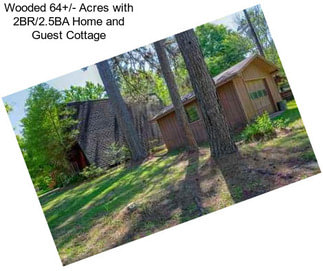 Wooded 64+/- Acres with 2BR/2.5BA Home and Guest Cottage