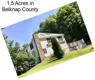 1.5 Acres in Belknap County