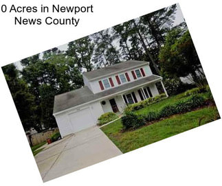 0 Acres in Newport News County