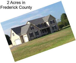 2 Acres in Frederick County