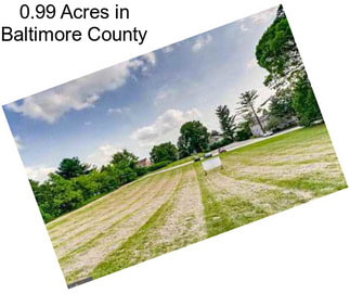 0.99 Acres in Baltimore County