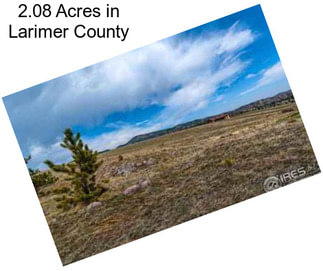 2.08 Acres in Larimer County