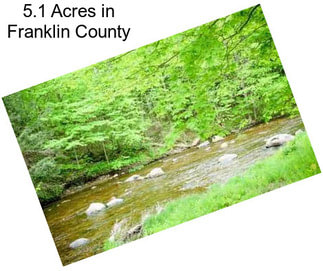 5.1 Acres in Franklin County