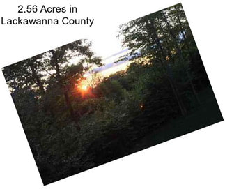 2.56 Acres in Lackawanna County