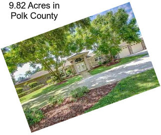 9.82 Acres in Polk County