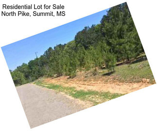 Residential Lot for Sale North Pike, Summit, MS