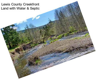 Lewis County Creekfront Land with Water & Septic